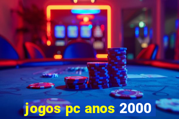 jogos pc anos 2000